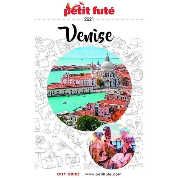 Guide Venise 2021 Petit Futé - Auzias d. / labourdette j. & alter