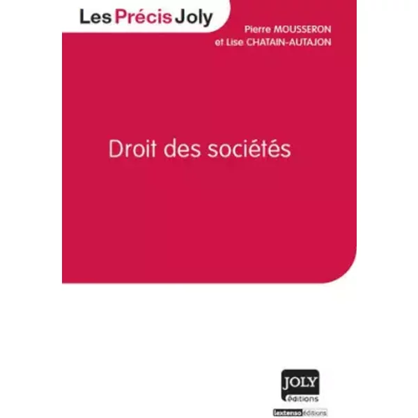 Droit des sociétés - Pierre Mousseron, Lise Chatain-Autajon