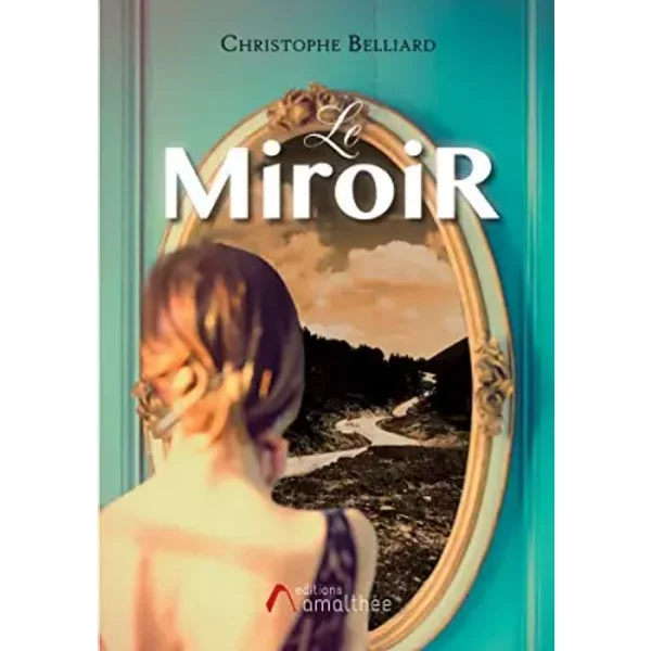 LE MIROIR - Christophe BELLIARD