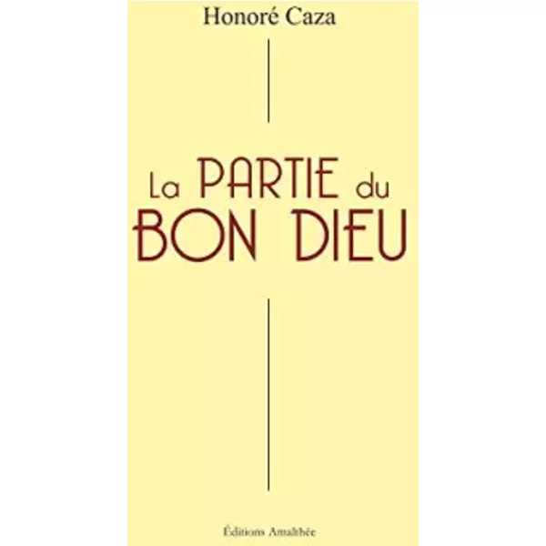 La partie du bon dieu - Honoré Caza