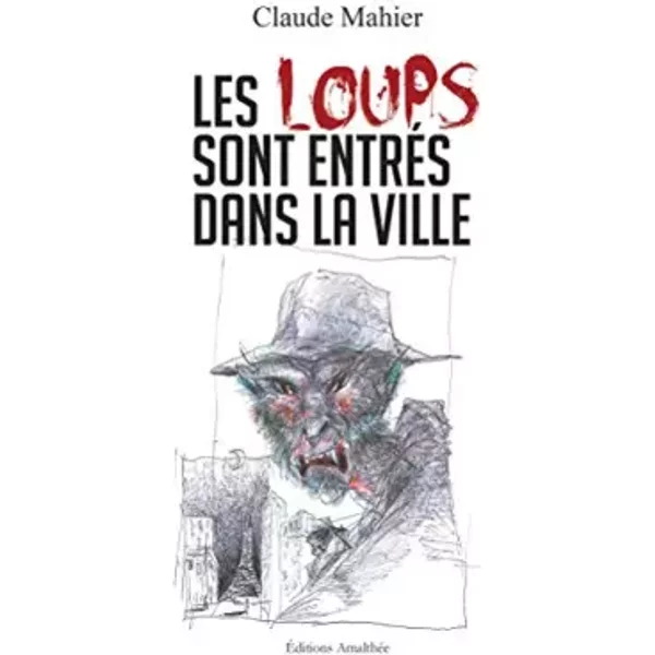 Les Loups Sont EntréS Dans La Ville - Claude Mahier-image