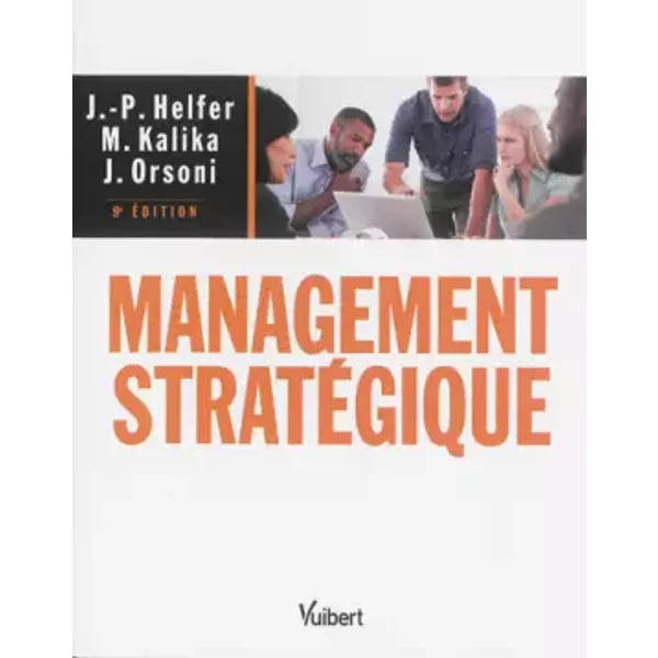 Management StratéGique - 9E éDition - Jean-Pierre Helfer, Michel Kalika, Jacques Orsoni-image