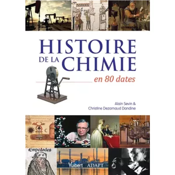 Histoire de la chimie en 80 dates - Alain Sevin, Christine Dezarnaud Dandine