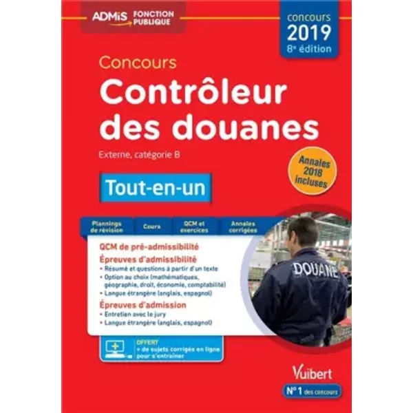Concours Contrôleur des douanes externe 2019 - Catégorie B - Tout-en-un - Annales 2018 incluses - Collectif, Daniel Doutreluingne, Dominique Dumas, Louise Eisenstein, Pascal Eynard