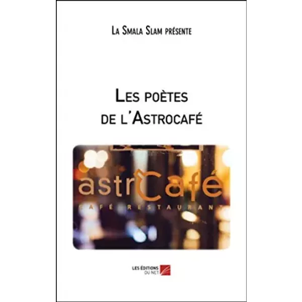 Les poètes de l'Astrocafé - La Smala Slam présente