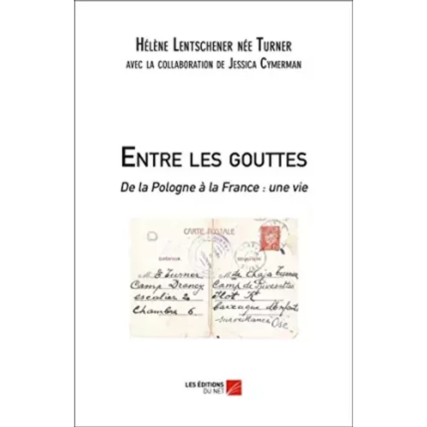 Entre Les Gouttes - De La Pologne à La France : Une Vie - HéLèNe Lentschener-image