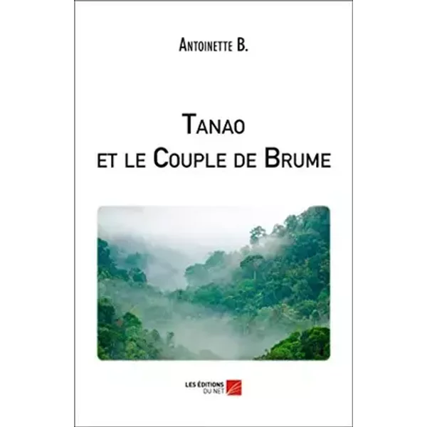 Tanao et le Couple de Brume - Antoinette B.