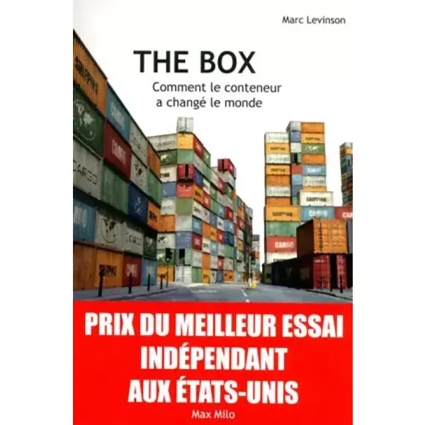 THE BOX Comment le conteneur a changé le monde - MARC LEVINSON, ANTONINE THIOLLIER