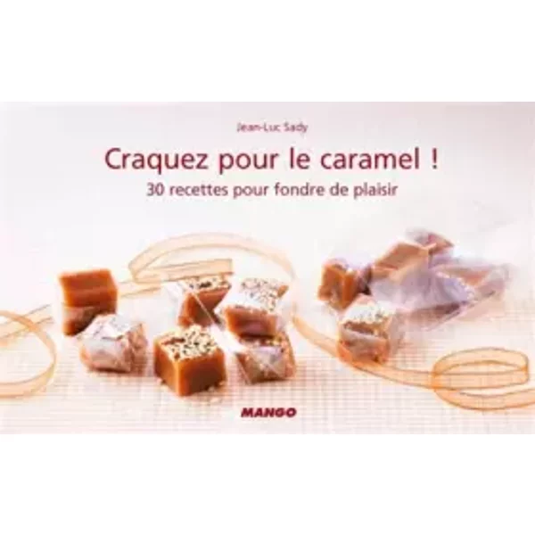Craquez Pour Le Caramel ! - Jean-Luc Sady-image