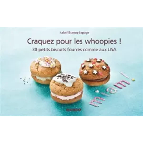 Craquez Pour Les Whoopies ! : 30 Petits Biscuits FourréS Comme Aux Usa - Isabel Brancq-Lepage, GwenaëL Quantin-image