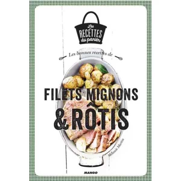 Les Bonnes Recettes De Filets Mignon Et RôTis - MéLanie Martin, Julie Mechali-image