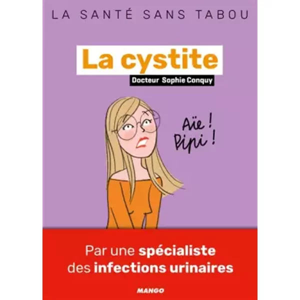 La Cystite: Mieux La Comprendre, Mieux La Vivre - Sophie Conquy-image