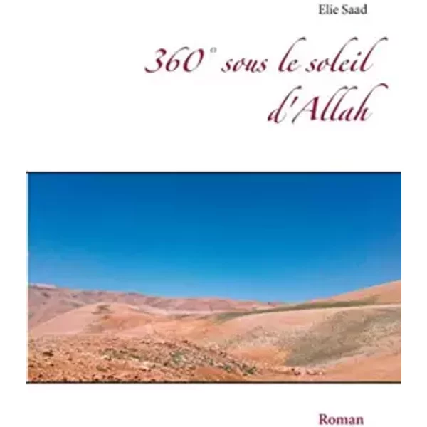 360° Sous Le Soleil D'allah - Elie Saad-image