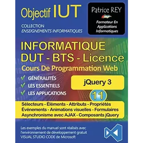 DUT Informatique - jQuery 3 (Tome 11): avec Visual Studio Code - Patrice Rey