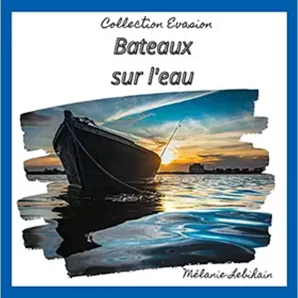 Bateaux sur l'eau - Mélanie Lebihain
