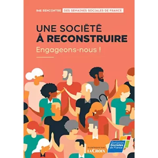Une société à reconstruire, engageons-nous ! - Semaines sociales de France SSF