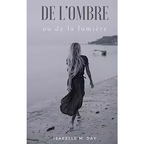 De l'ombre ou de la lumière - Isabelle M. Day