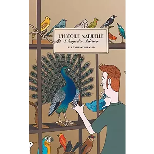 L'Histoire naturelle d'Augustin Lelièvre - Anthony Bernard