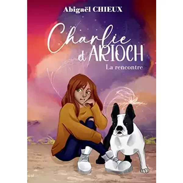 Charlie et Arioch: La rencontre - Abigaël Chieux