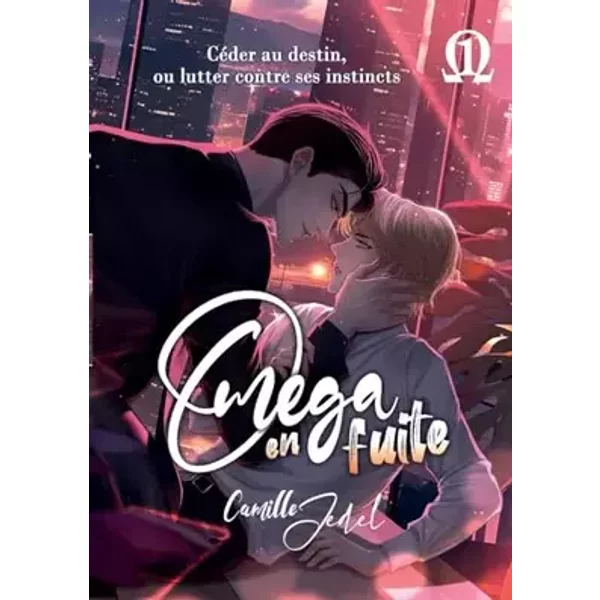 Oméga en fuite: tome 1 - Camille Jedel