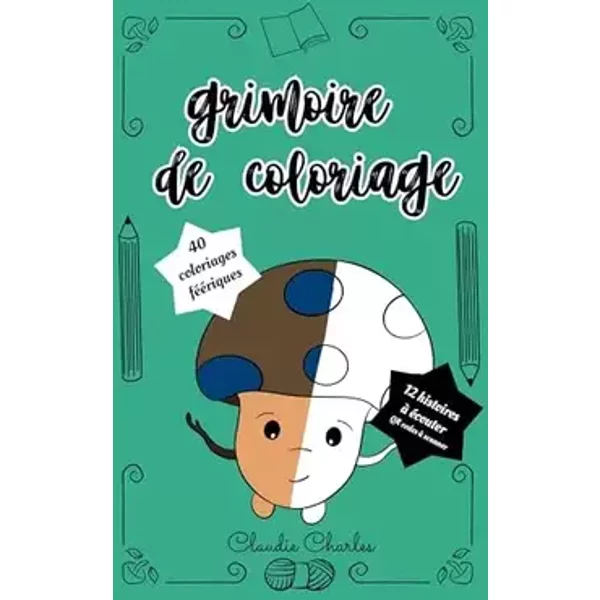 Grimoire de coloriage - Claudie Charles