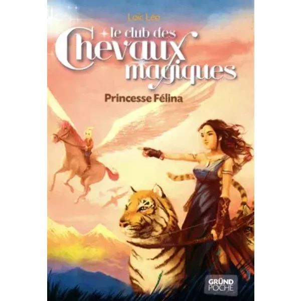 Le Club Des Chevaux Magiques - Princesse Felina - Tome 7 - LoïC LÉO-image