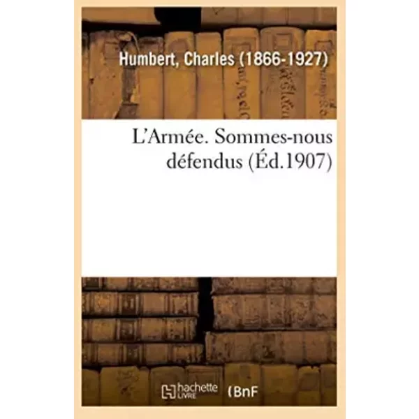L'Armée. Sommes-nous défendus - Charles Humbert