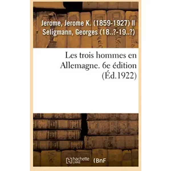 Les trois hommes en Allemagne. 6e édition - Jerome K. Jerome