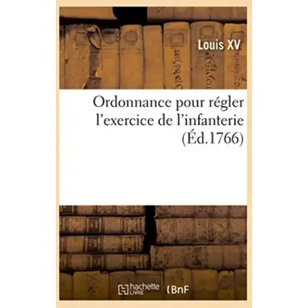 Ordonnance pour régler l'exercice de l'infanterie - Louis XV
