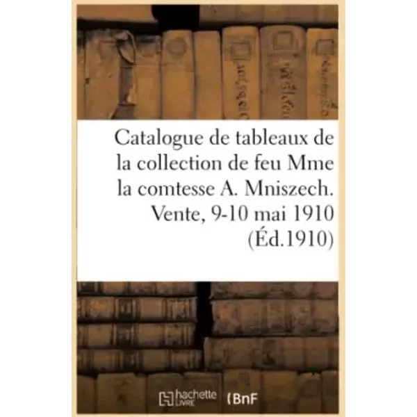 Catalogue de tableaux anciens portraits du XVIIIe siècle, pastels, objets d'art et d'ameublement - Jules-Eugène Féral
