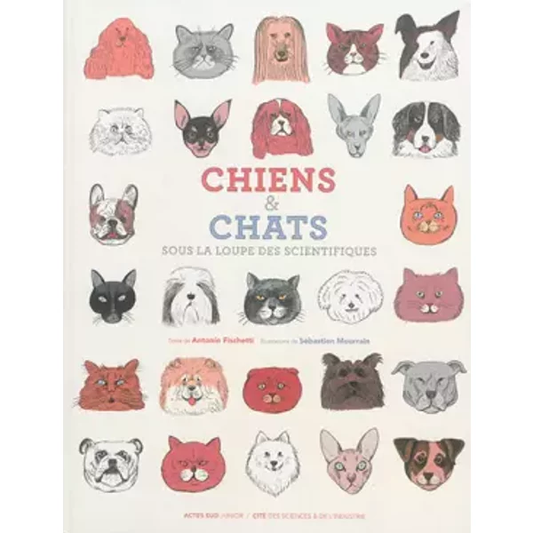 Chiens Et Chats, Sous La Loupe Des Scientifiques - Antonio Fischetti, SéBastien Mourrain-image