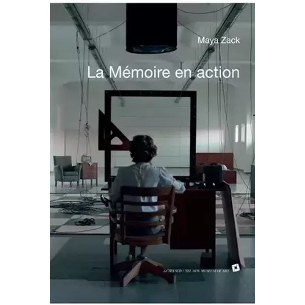 La Mémoire en action - Maya Zack, Rachel Verliebter, Myriam Anderson, Daria Kassovsky, Nili Goren