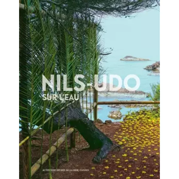 Nils-Udo, sur l'eau - Collectif