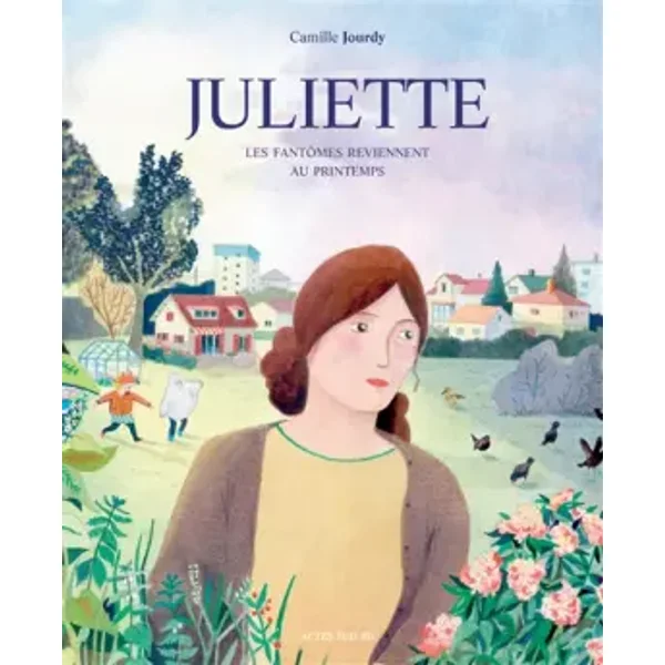 Juliette: Les fantômes reviennent au printemps - Camille Jourdy