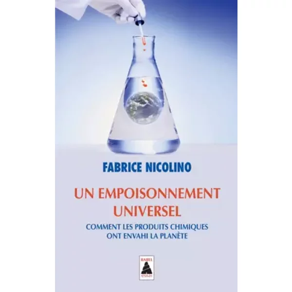 Un Empoisonnement Universel : Comment Les Produits Chimiques Ont Envahi La PlanèTe - Fabrice Nicolino-image