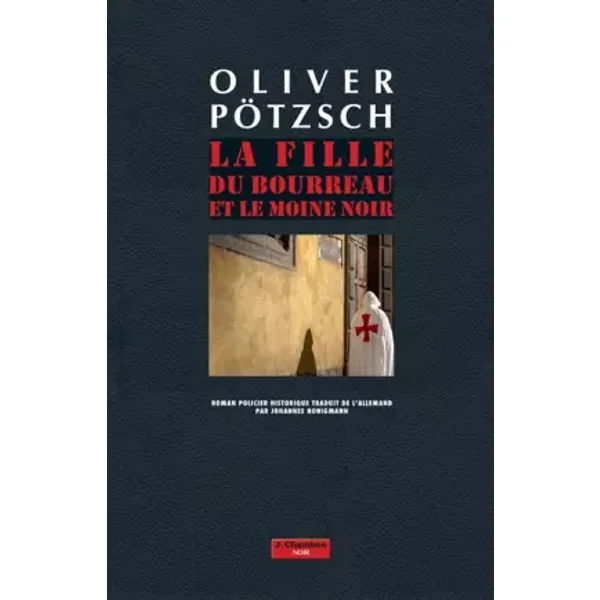 La Fille du bourreau et le moine noir - Oliver Pötzsch, Johannes Honigmann