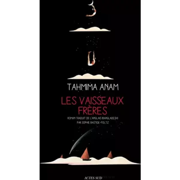 Les Vaisseaux FrèRes - Tahmima Anam, Sophie Bastide-Foltz-image