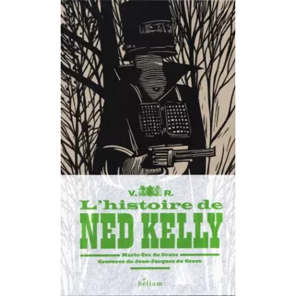 L'histoire de Ned Kelly - Marie-Eve De Grave, Jean-Jacques De Grave