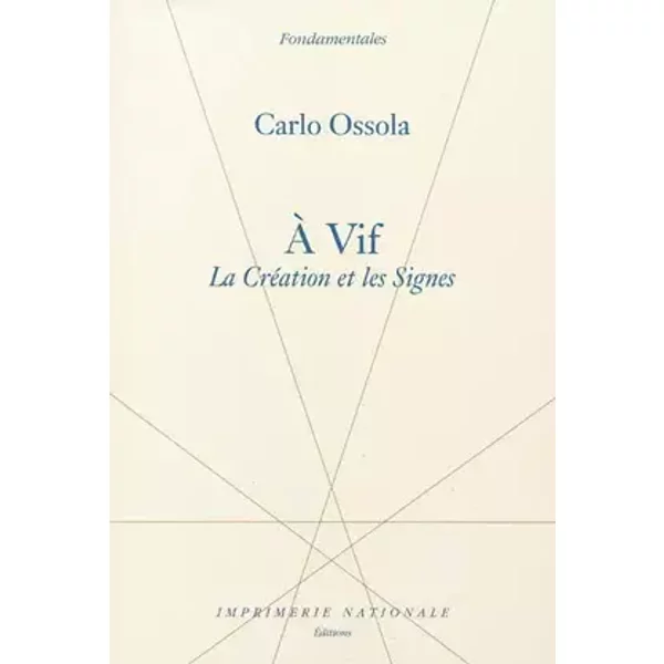 A vif: La création et les signes - Carlo Ossola