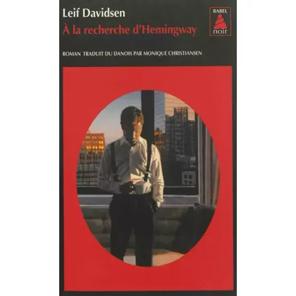 A La Recherche D'hemingway - Leif Davidsen Et Monique Christiansen-image