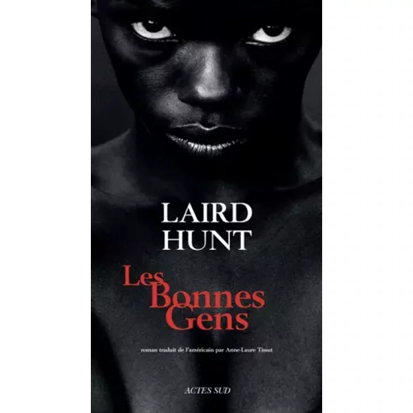 Les Bonnes Gens - Laird Hunt, Anne-Laure Tissut-image