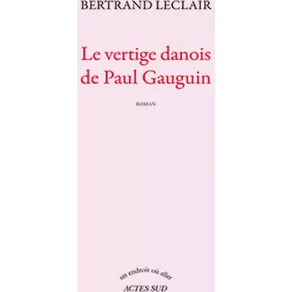 Le Vertige Danois De Paul Gauguin - Bertrand Leclair-image