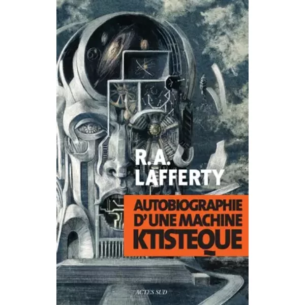 Autobiographie d'une machine ktistèque - Rafael Aloysius Lafferty, Guy Abadia