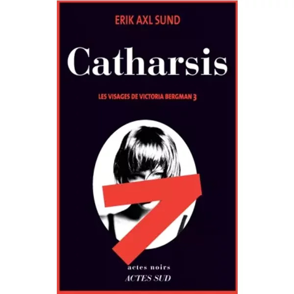 Les Visages De Victoria Bergman, Tome 3 : Catharsis - Erik Axl Sund, RéMi Cassaigne-image
