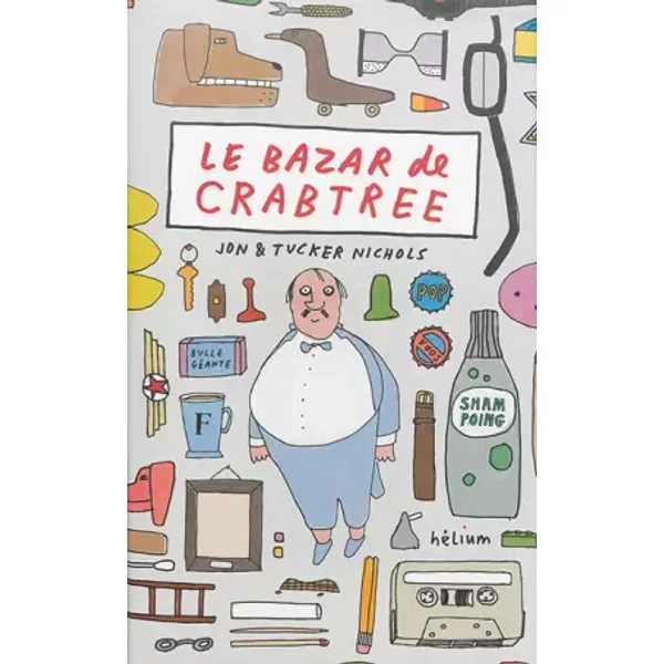 Le bazar de Crabtree - Jon Nichols, Tucker Nichols, Sophie Giraud