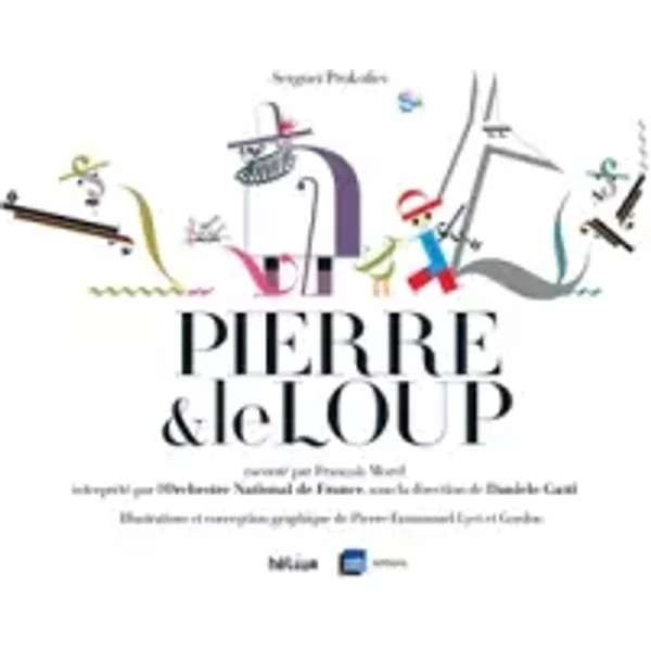 Pierre & le loup (1CD audio) - Serge Prokofiev, Pierre-Emmanuel Lyet, Gordon, François Morel