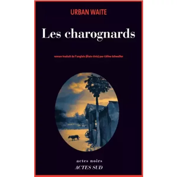 Les charognards - Urban Waite, Céline Schwaller
