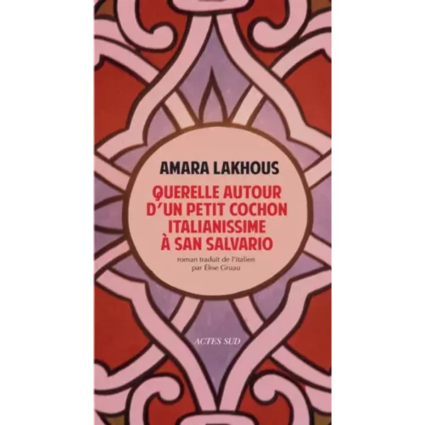 Querelle autour d'un petit cochon italianissime à San Salvario - Amara Lakhous, Elise Gruau