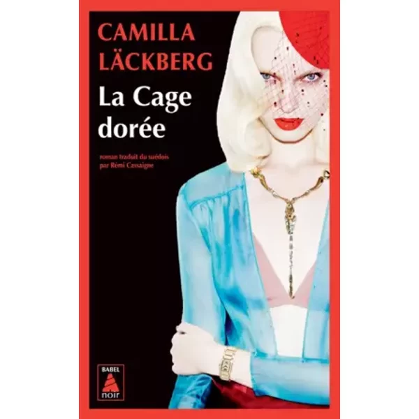 La Cage DoréE: La Vengeance D'une Femme Est Douce Et Impitoyable - Camilla LäCkberg, RéMi Cassaigne-image