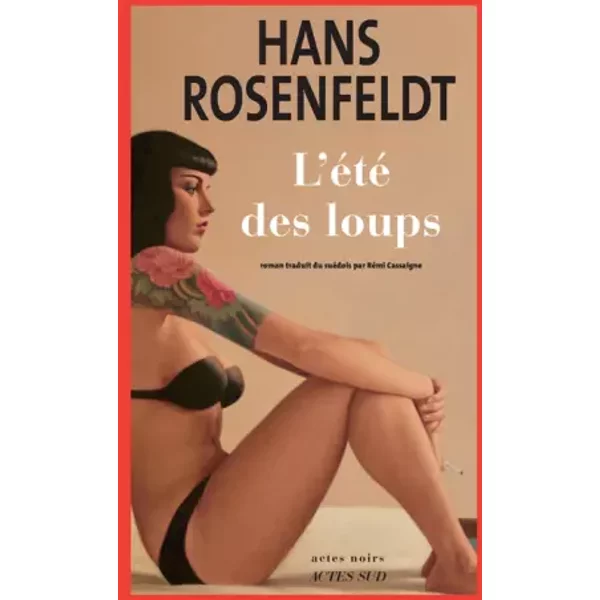 L'Été des loups - Hans Rosenfeldt, Rémi Cassaigne